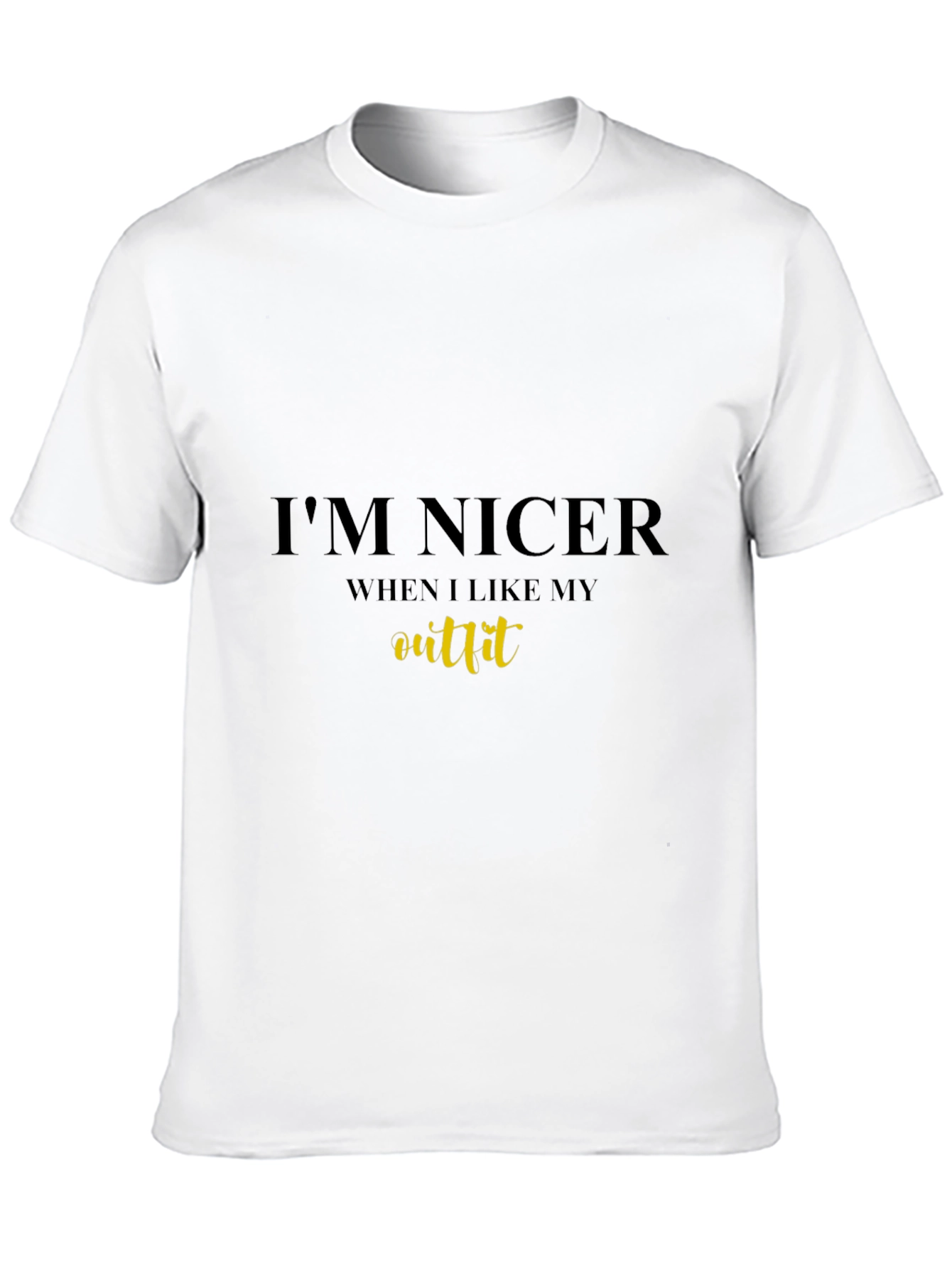 Im Nicer When I Like My Outfit Black Tee