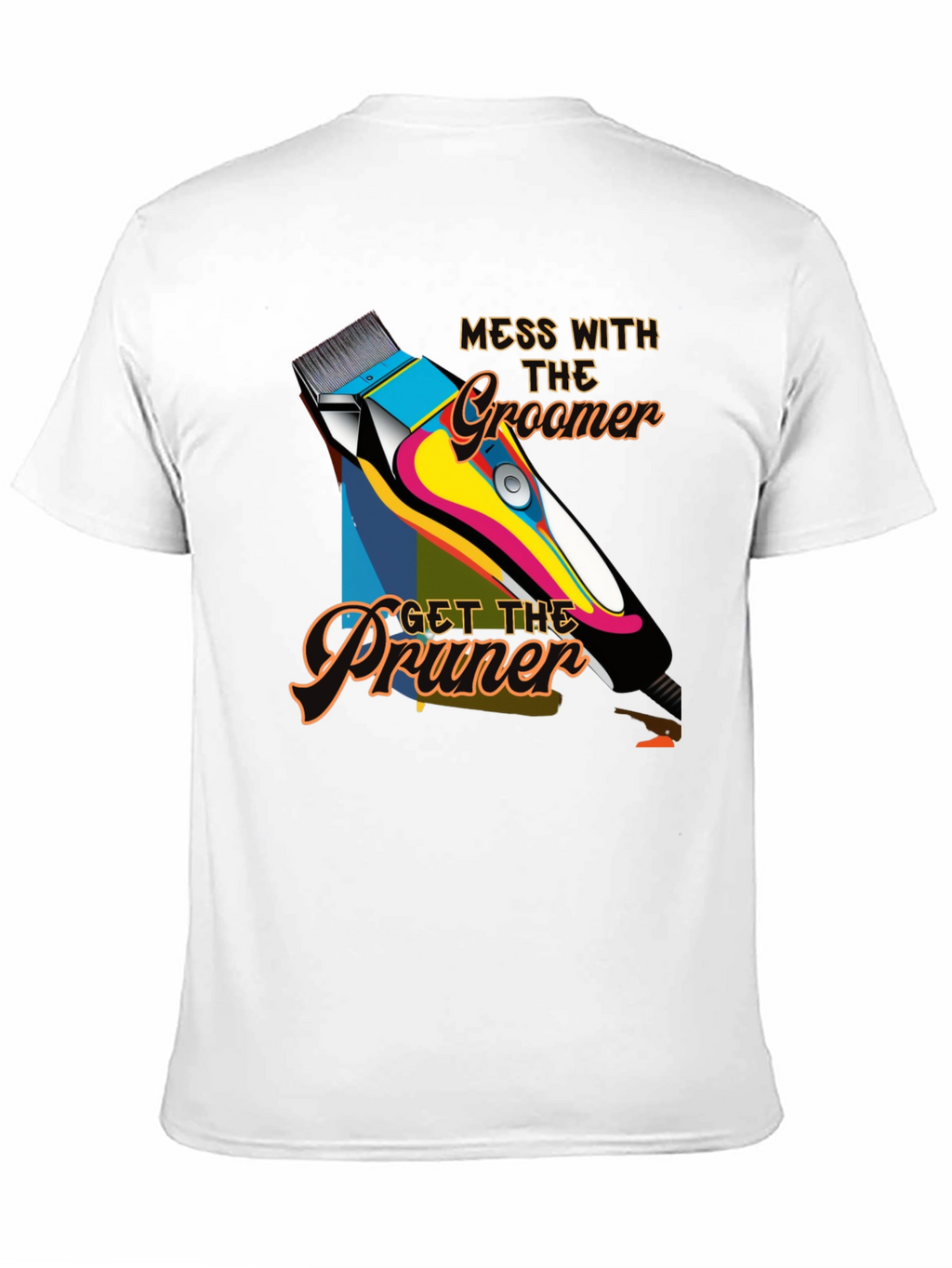 Mess with The Groomer T-Shirt