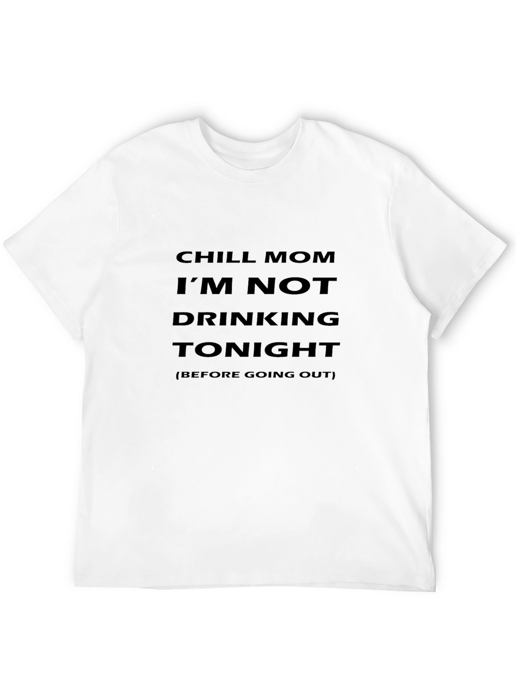Chill Mom - Im Not Drinking Tonight Graphic Tee
