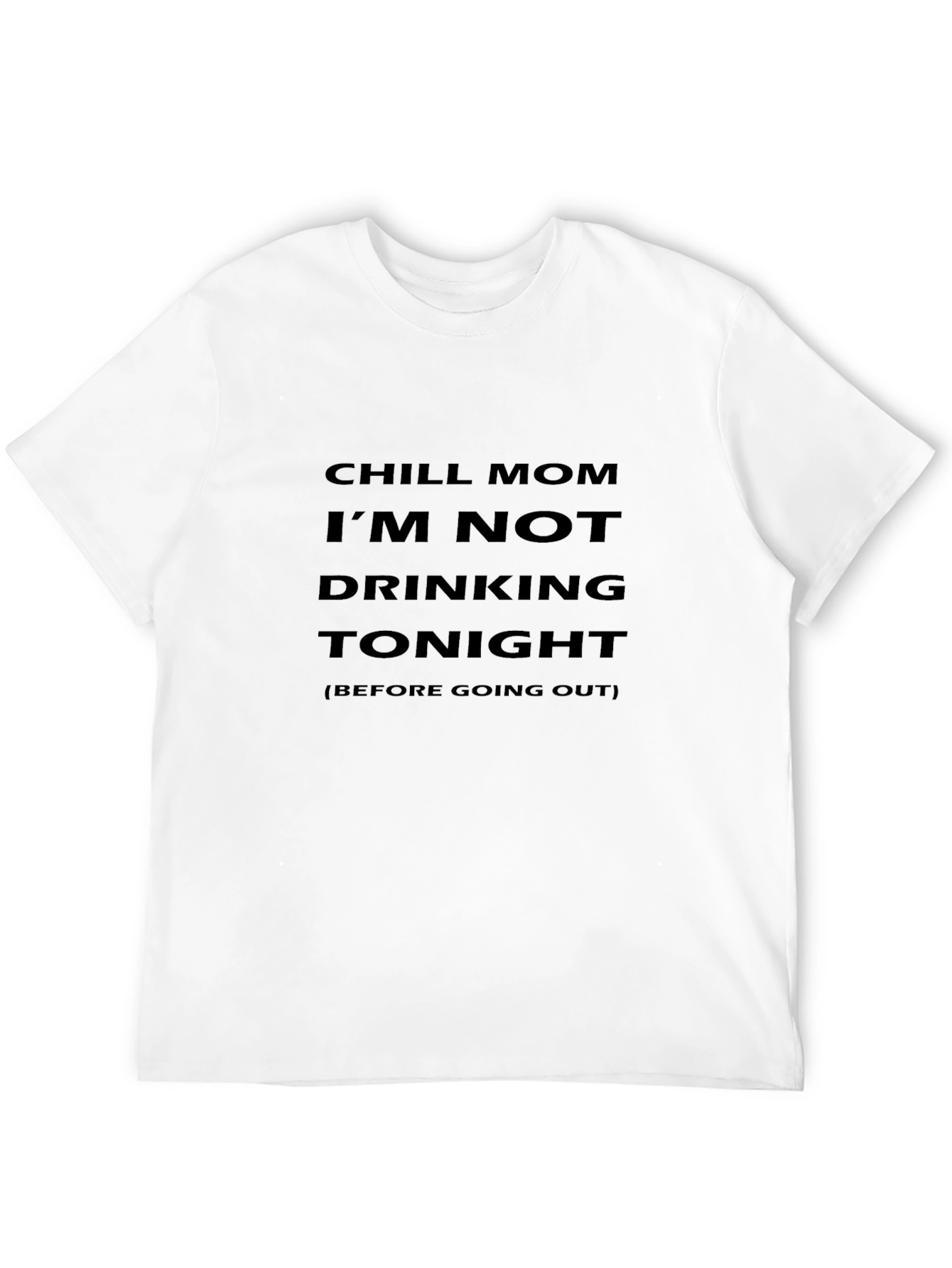 Chill Mom - Im Not Drinking Tonight Graphic Tee
