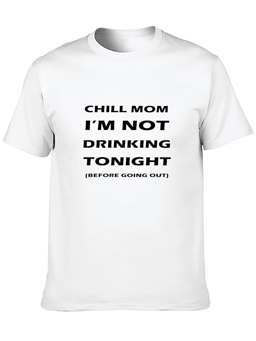 Chill Mom - Im Not Drinking Tonight Graphic Tee