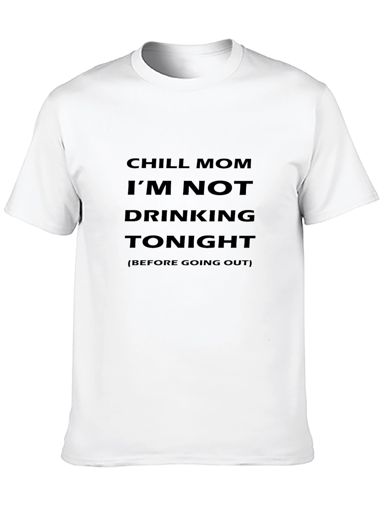 Chill Mom - Im Not Drinking Tonight Graphic Tee