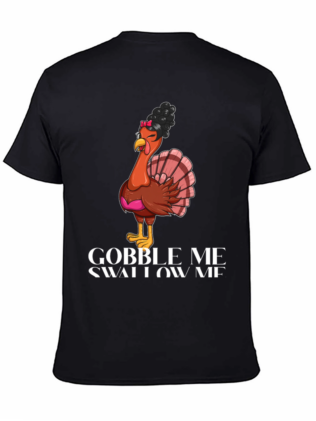 Gobble Me Swallow Me Thanksgiving T-Shirt