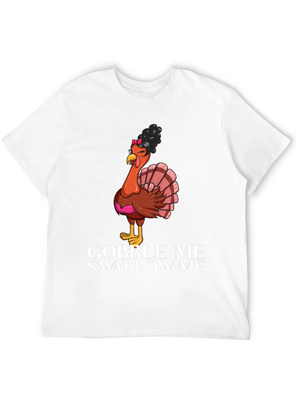 Gobble Me Swallow Me Thanksgiving T-Shirt
