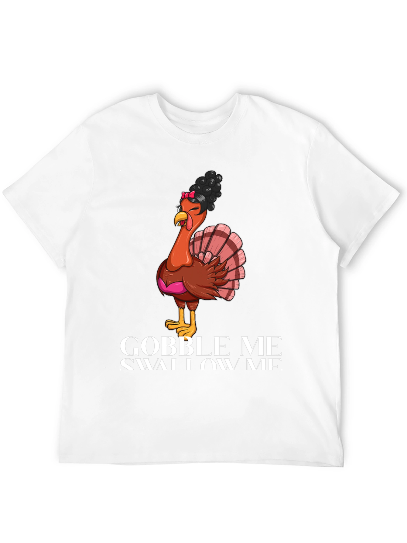 Gobble Me Swallow Me Thanksgiving T-Shirt