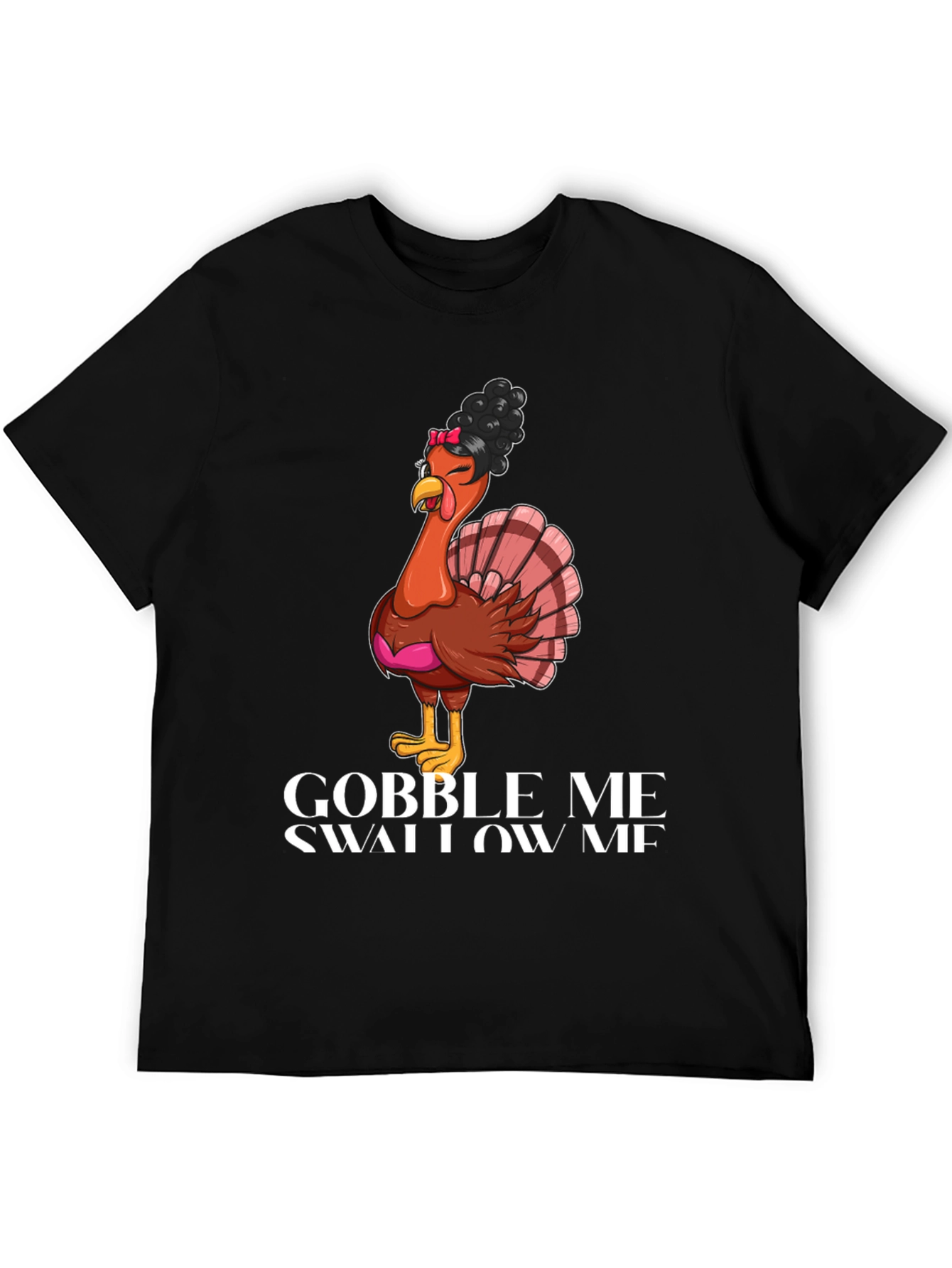 Gobble Me Swallow Me Thanksgiving T-Shirt