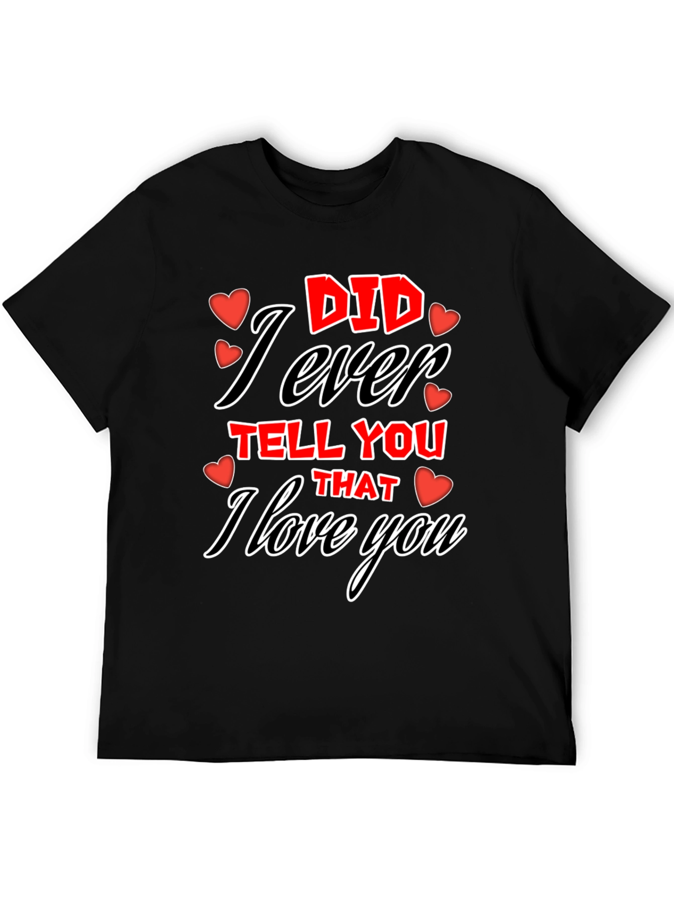 I Love You Graphic Tee - Valentines Day T-Shirt