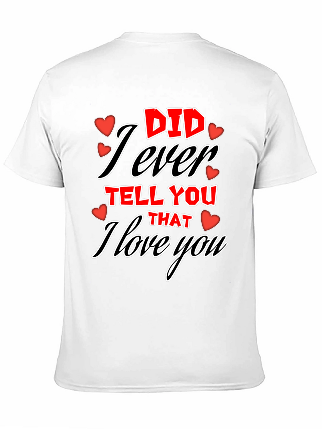 I Love You Graphic Tee - Valentines Day T-Shirt