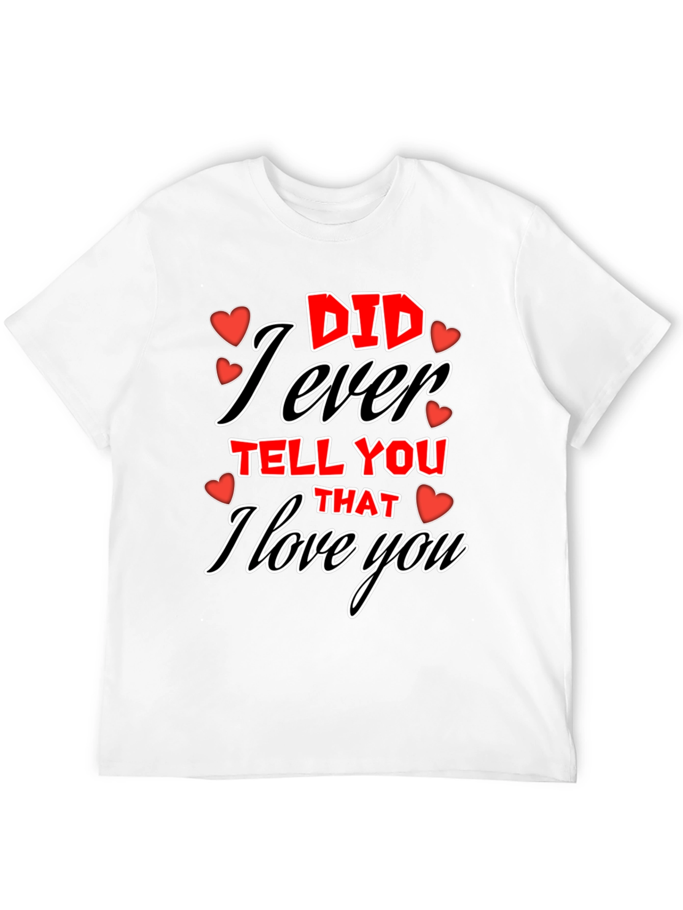 I Love You Graphic Tee - Valentines Day T-Shirt