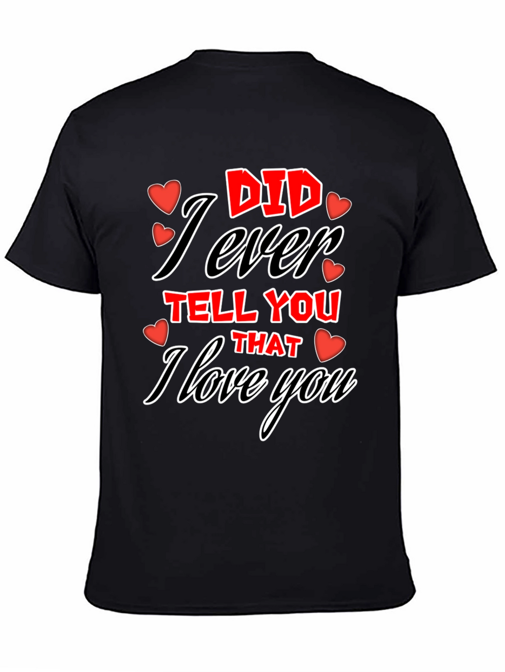 I Love You Graphic Tee - Valentines Day T-Shirt