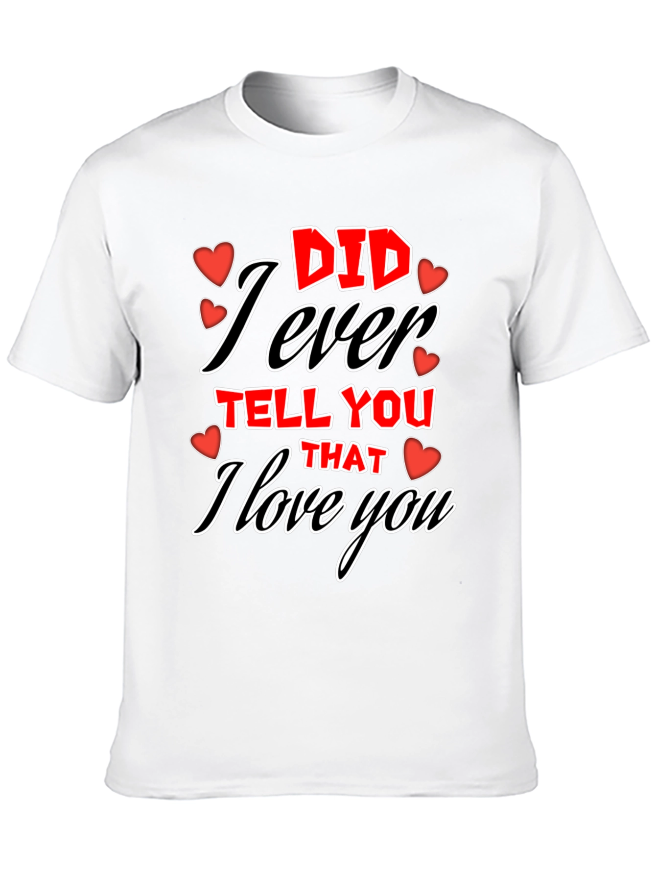 I Love You Graphic Tee - Valentines Day T-Shirt