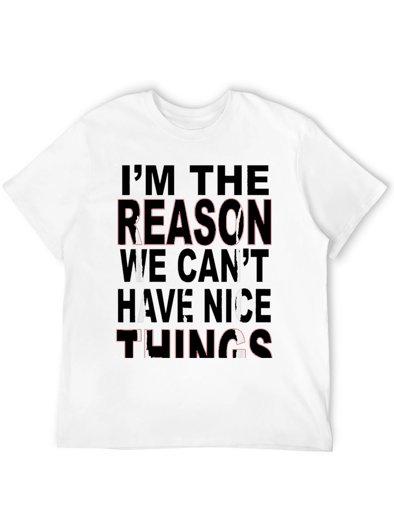 Im the Reason T-Shirt