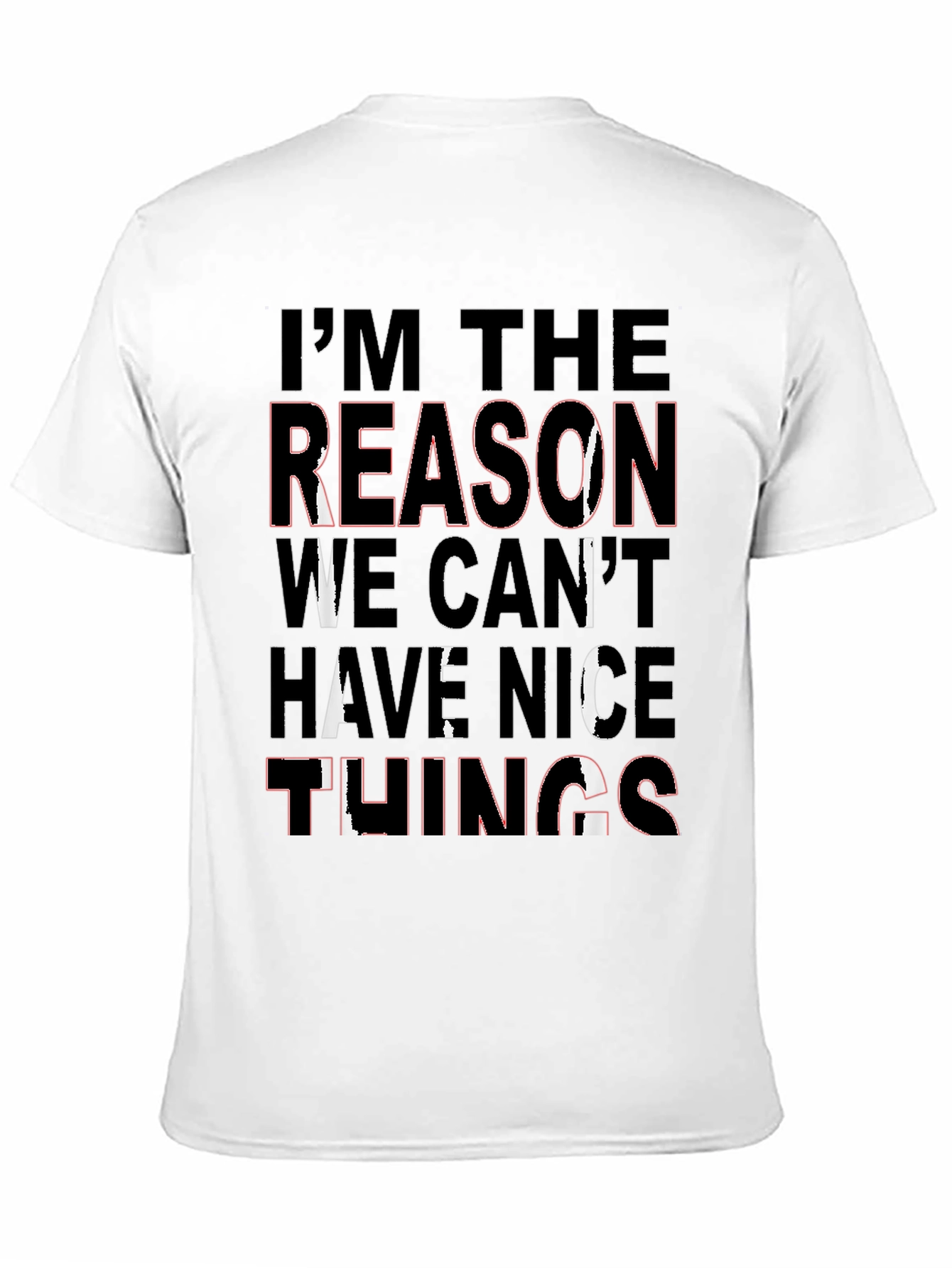 Im the Reason T-Shirt