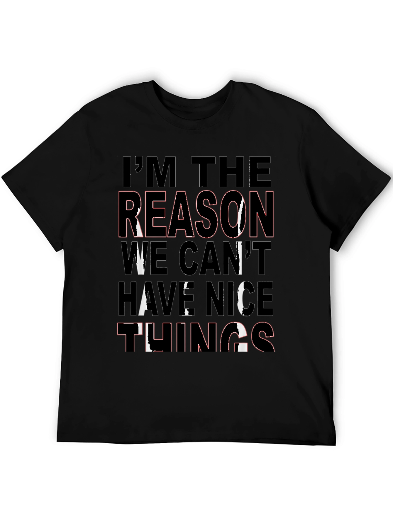 Im the Reason T-Shirt