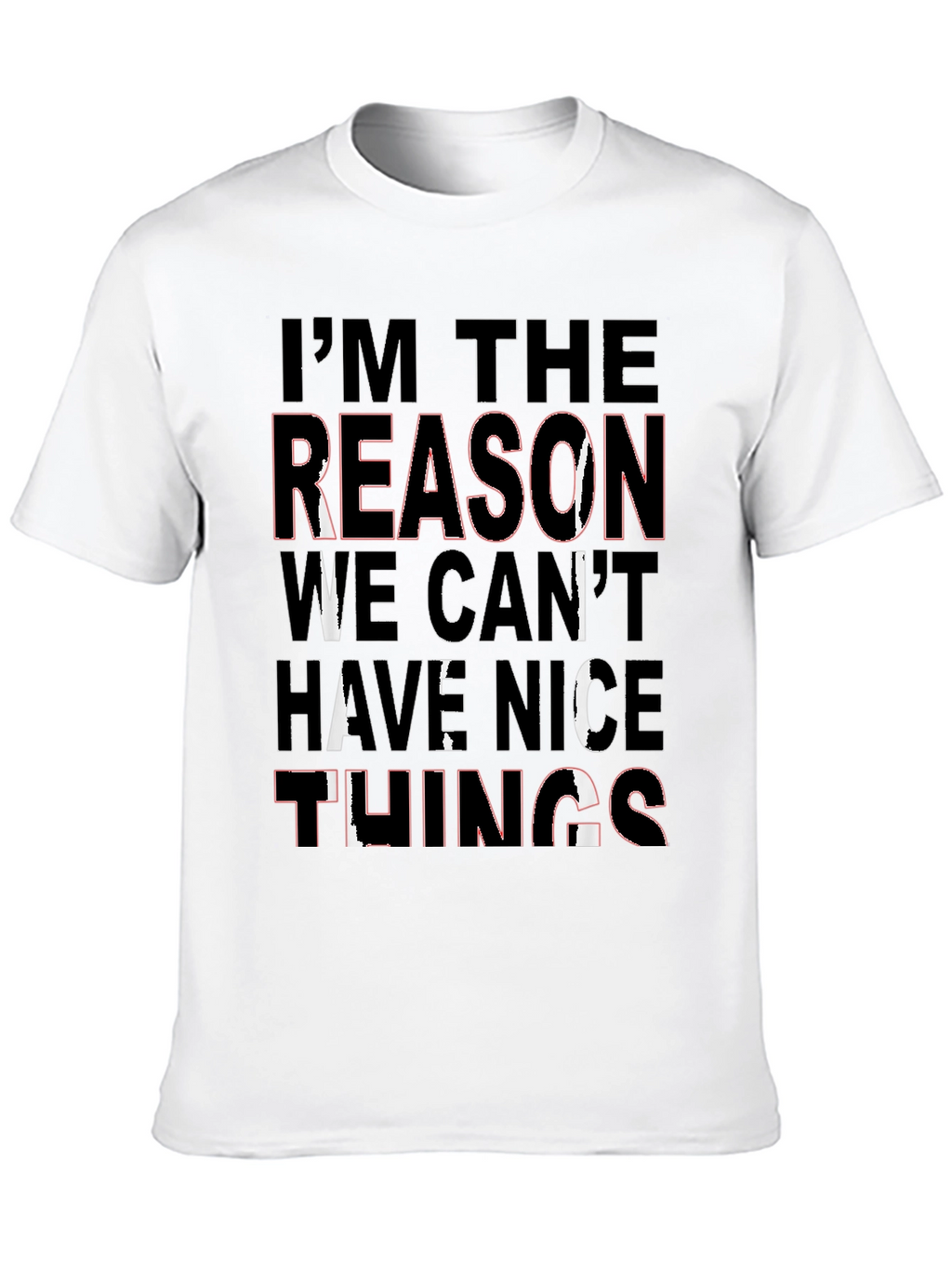 Im the Reason T-Shirt