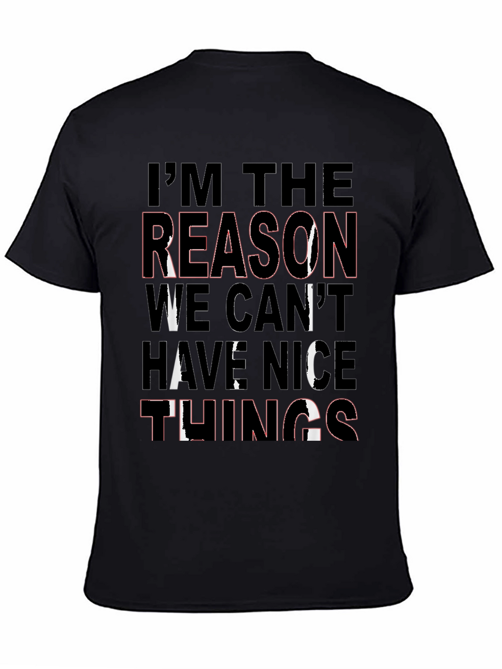 Im the Reason T-Shirt