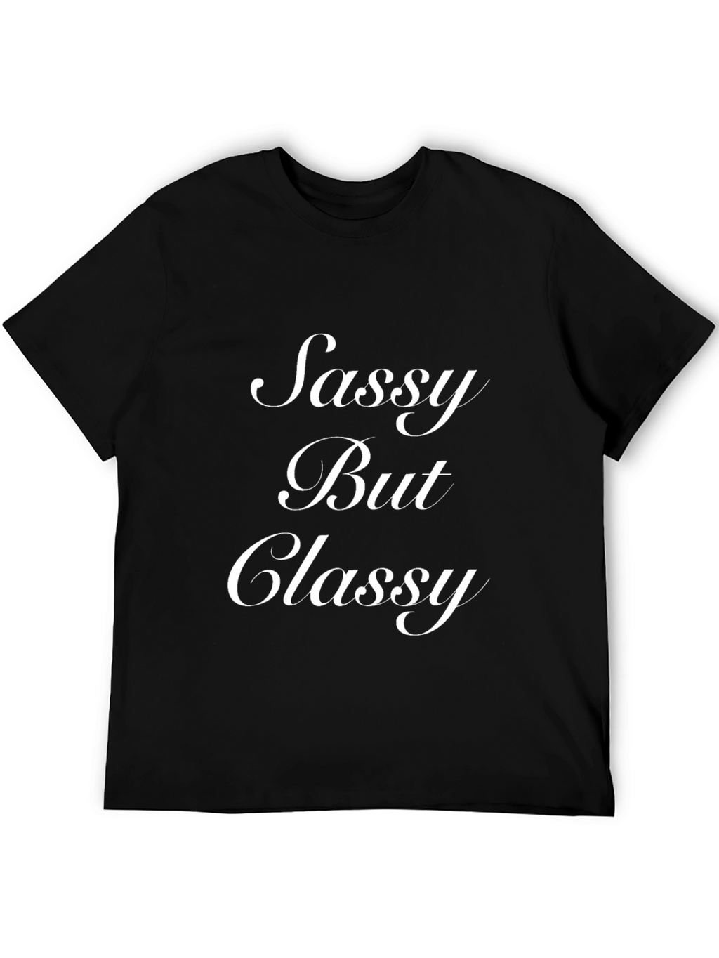 Sassy But Classy Black T-Shirt
