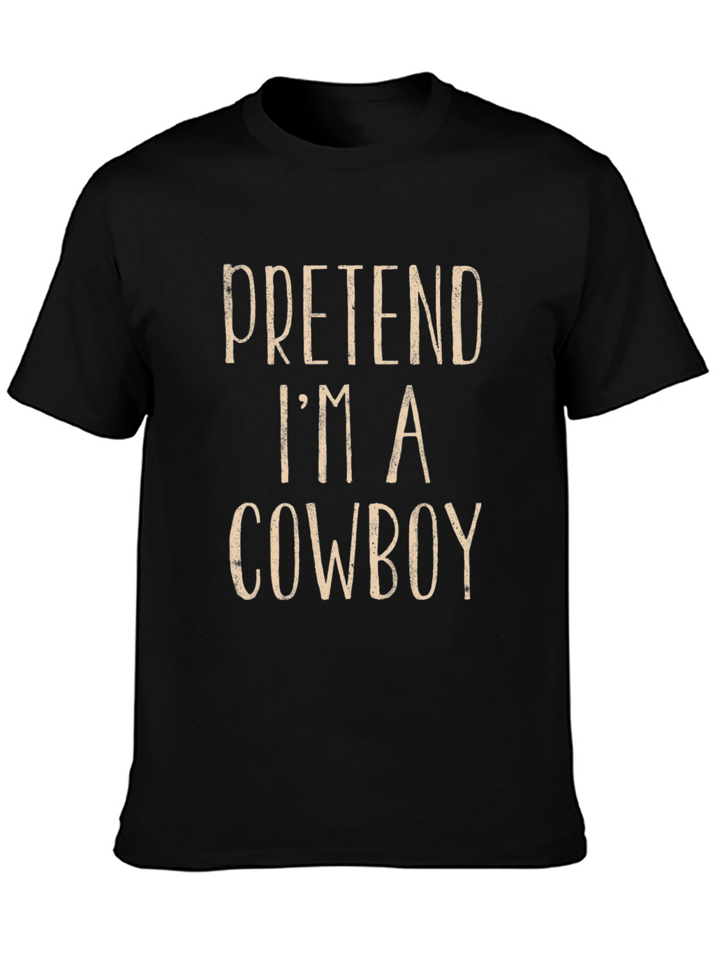 Pretend Im a Cowboy Graphic Tee