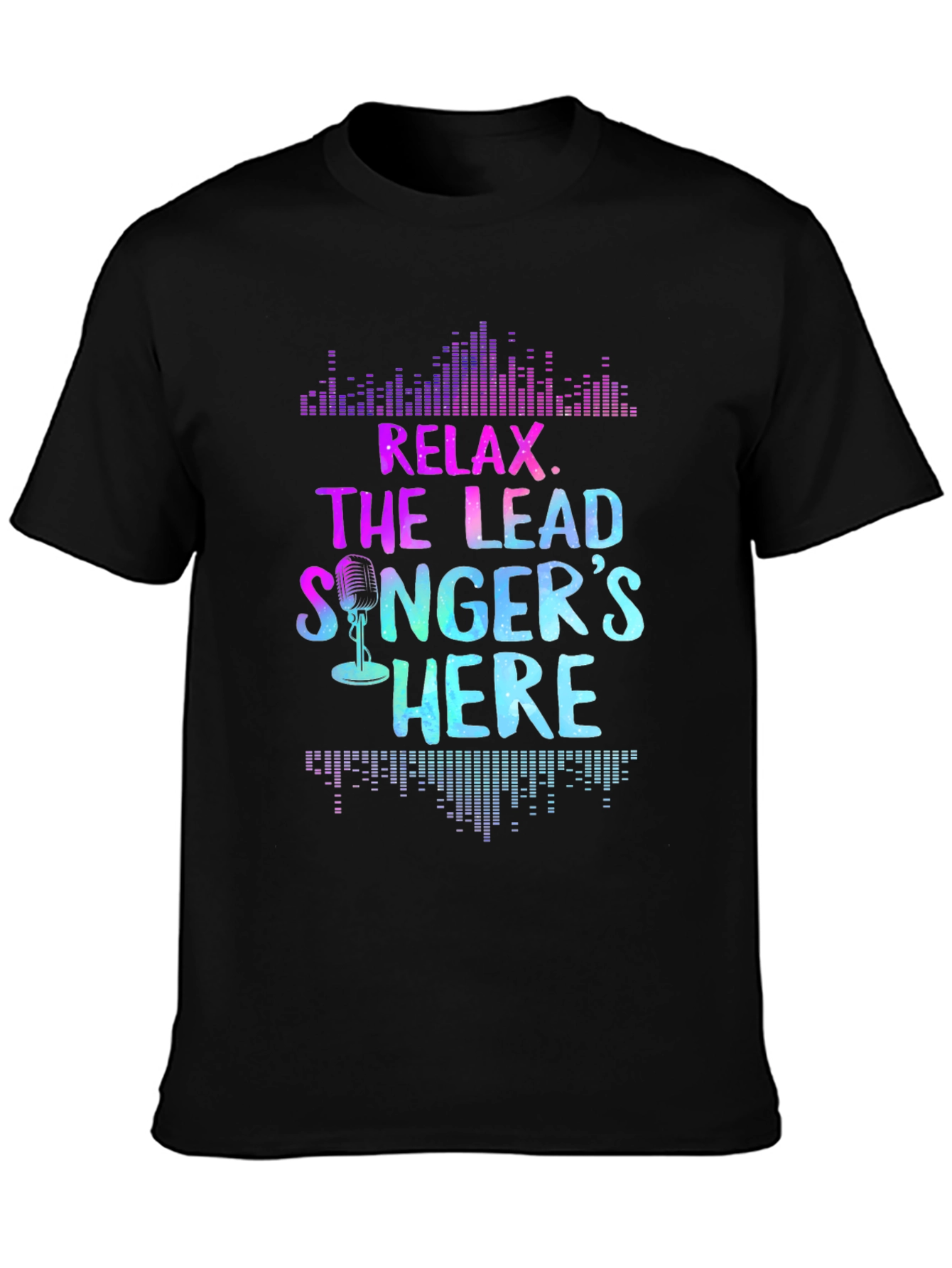 Relax the Lead Singers Here T-Shirt