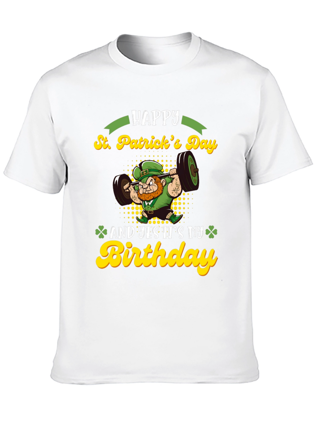 St. Patricks Day Birthday Lifting T-Shirt