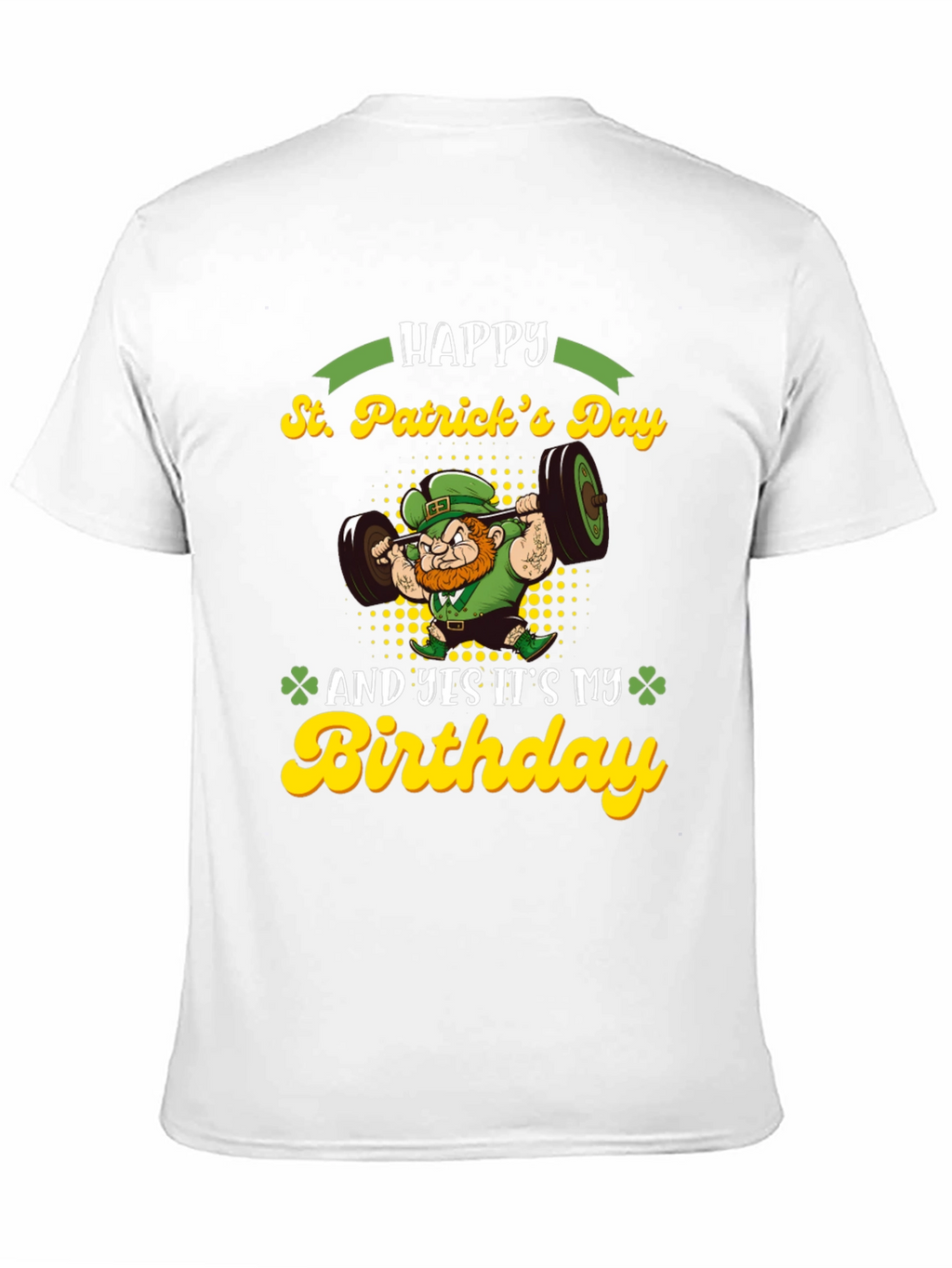 St. Patricks Day Birthday Lifting T-Shirt
