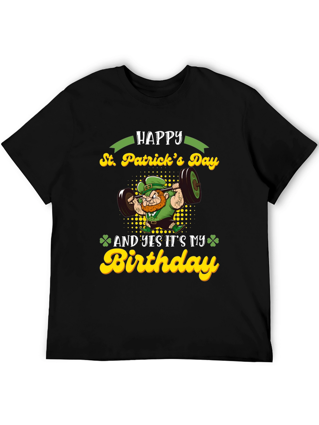 St. Patricks Day Birthday Lifting T-Shirt