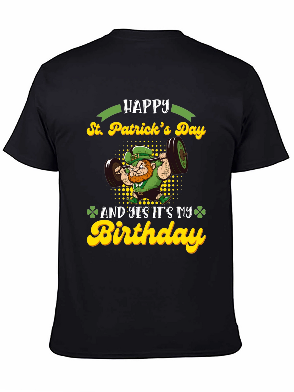 St. Patricks Day Birthday Lifting T-Shirt