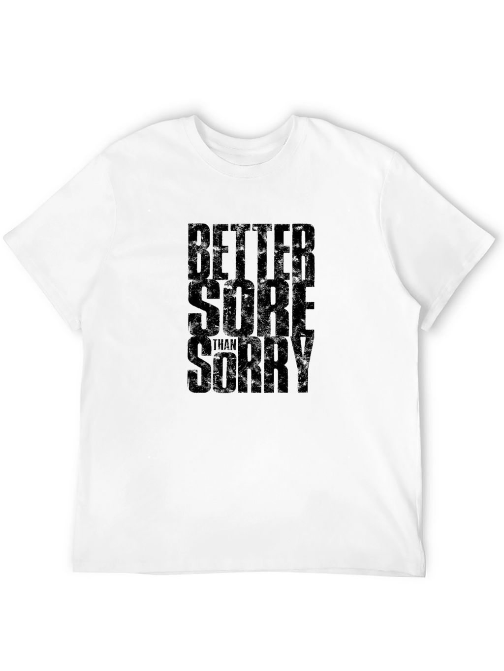 Better Sore Than Sorry Black Graphic T-Shirt