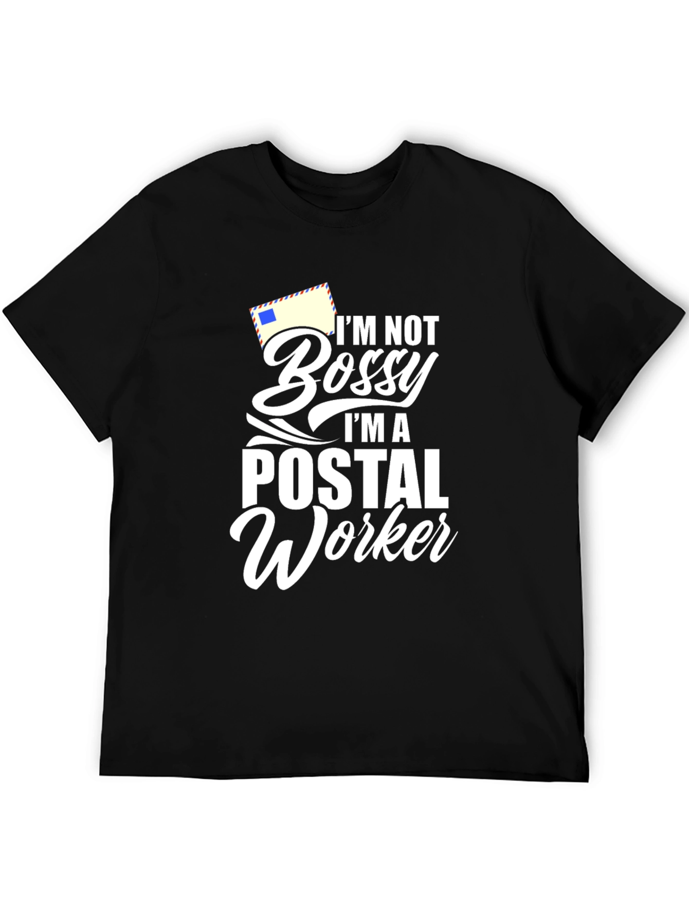 Postal Worker T-Shirt - Im Not Bossy Funny Tee