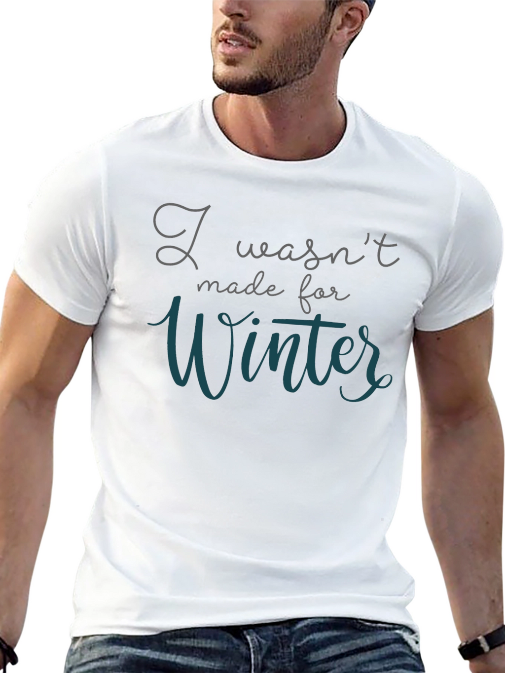 I Wasnt Made for Winter T-Shirt