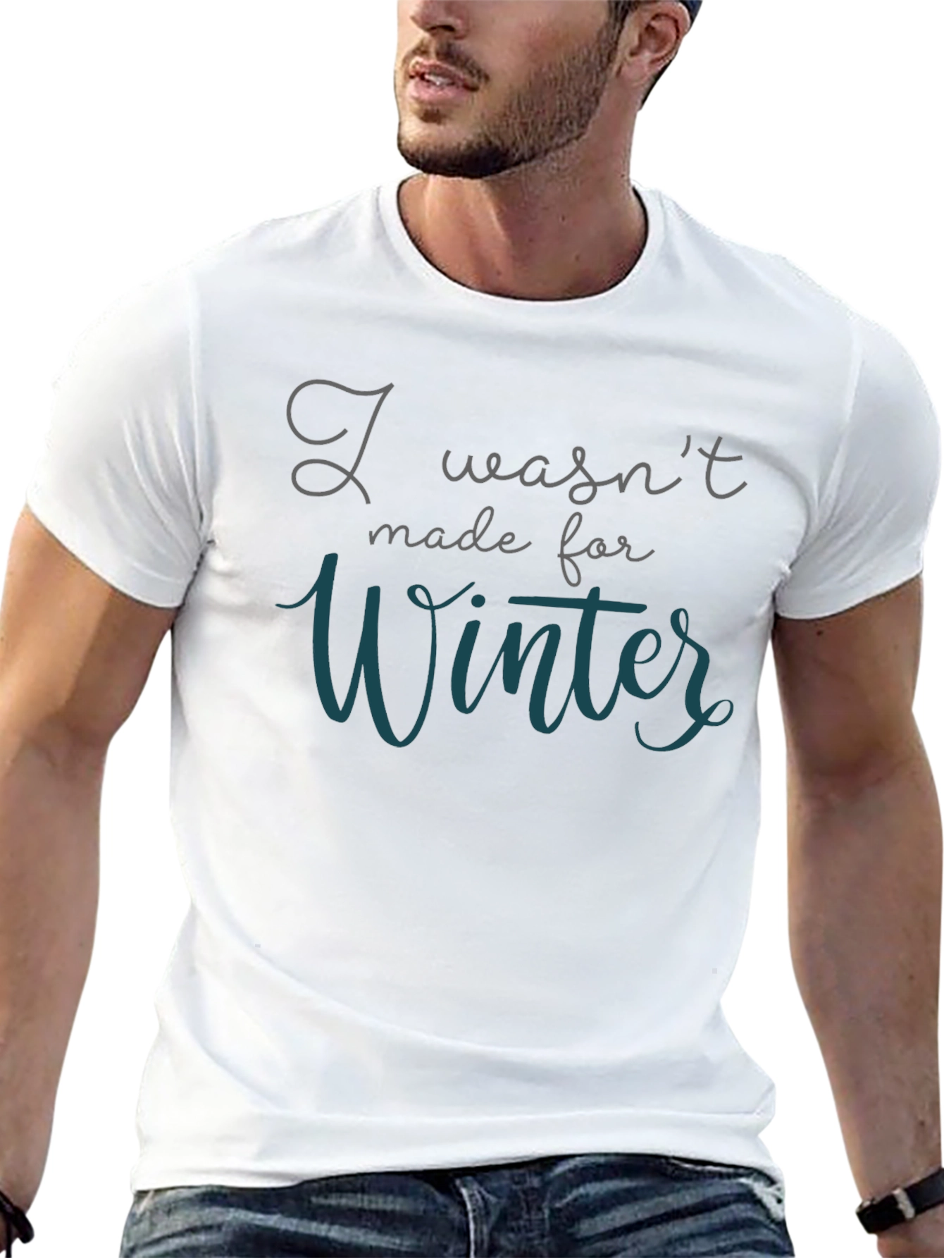 I Wasnt Made for Winter T-Shirt
