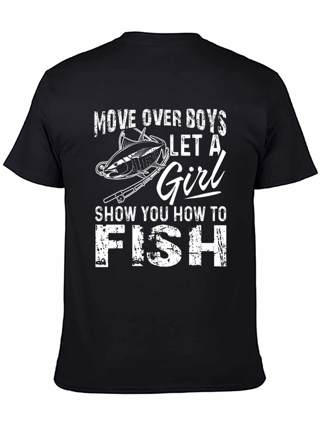 Move Over Boys Fishing T-Shirt - Let a Girl Fish