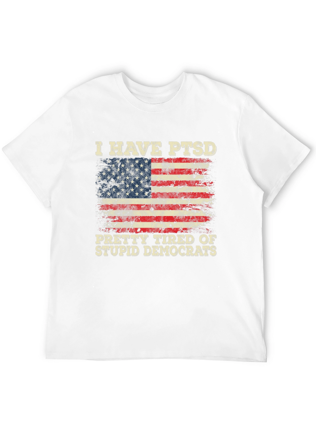 I Have PTSD Tired of Stupid Democrats T-Shirt