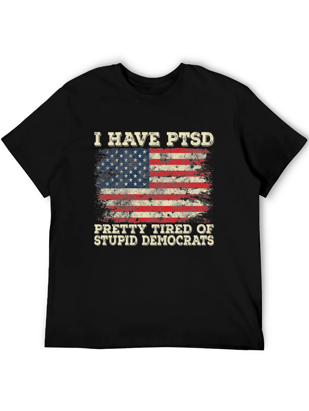 I Have PTSD Tired of Stupid Democrats T-Shirt