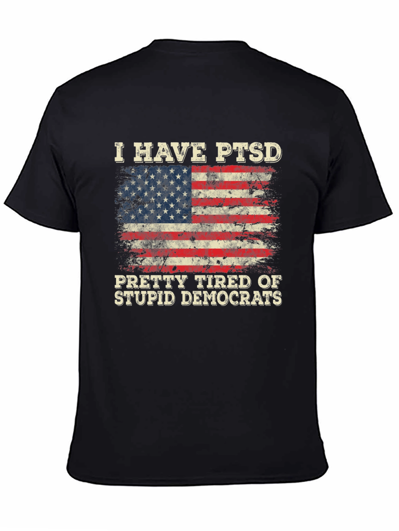 I Have PTSD Tired of Stupid Democrats T-Shirt