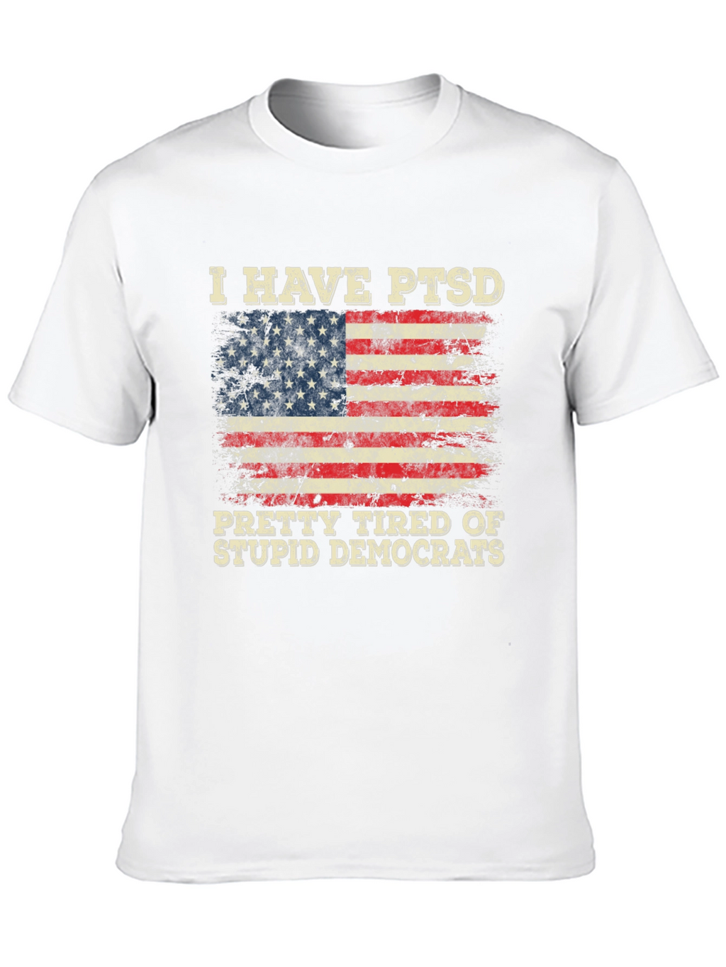 I Have PTSD Tired of Stupid Democrats T-Shirt