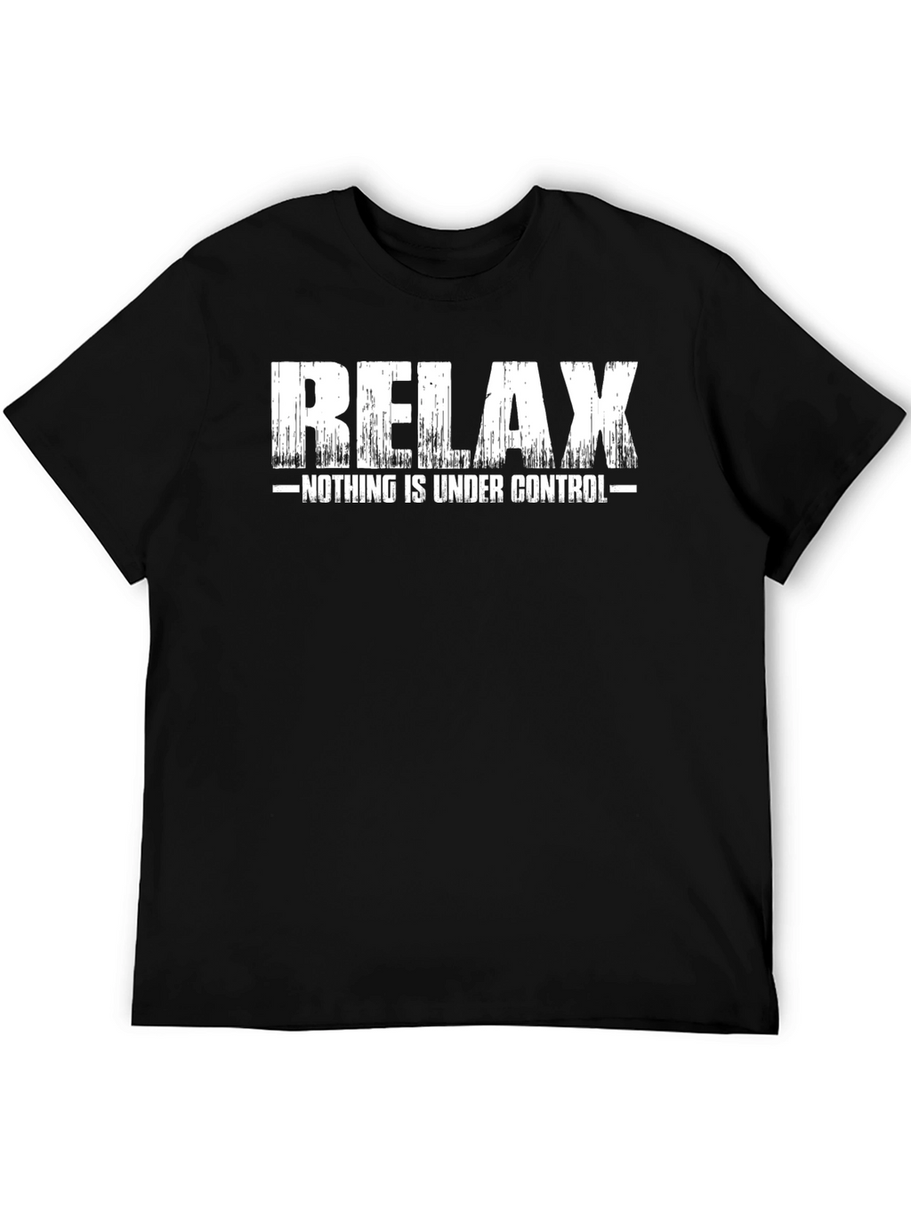 Relax T-Shirt - Nothing is Under Control