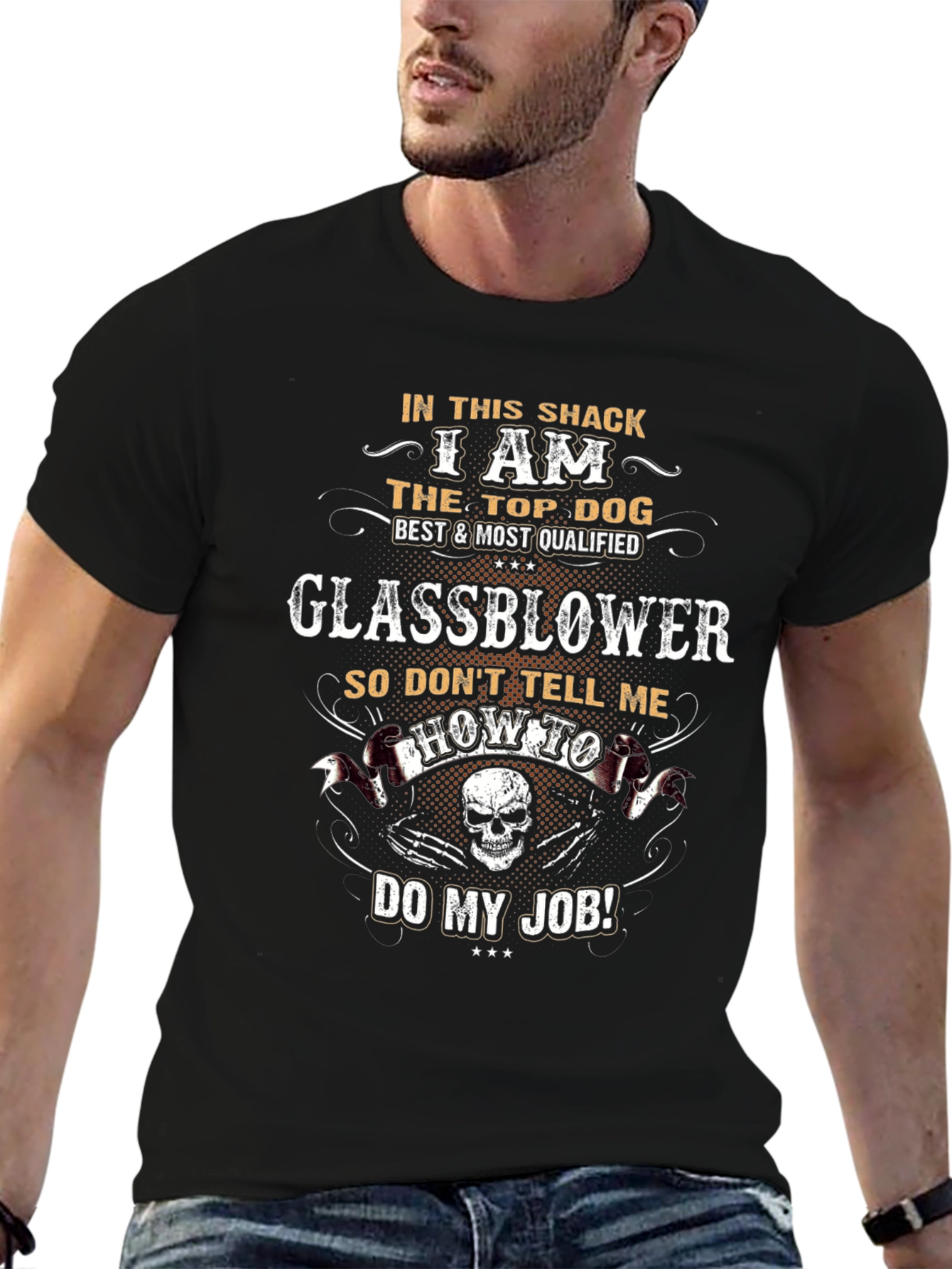 Glassblower T-Shirt - Top Dog Best & Most Qualified
