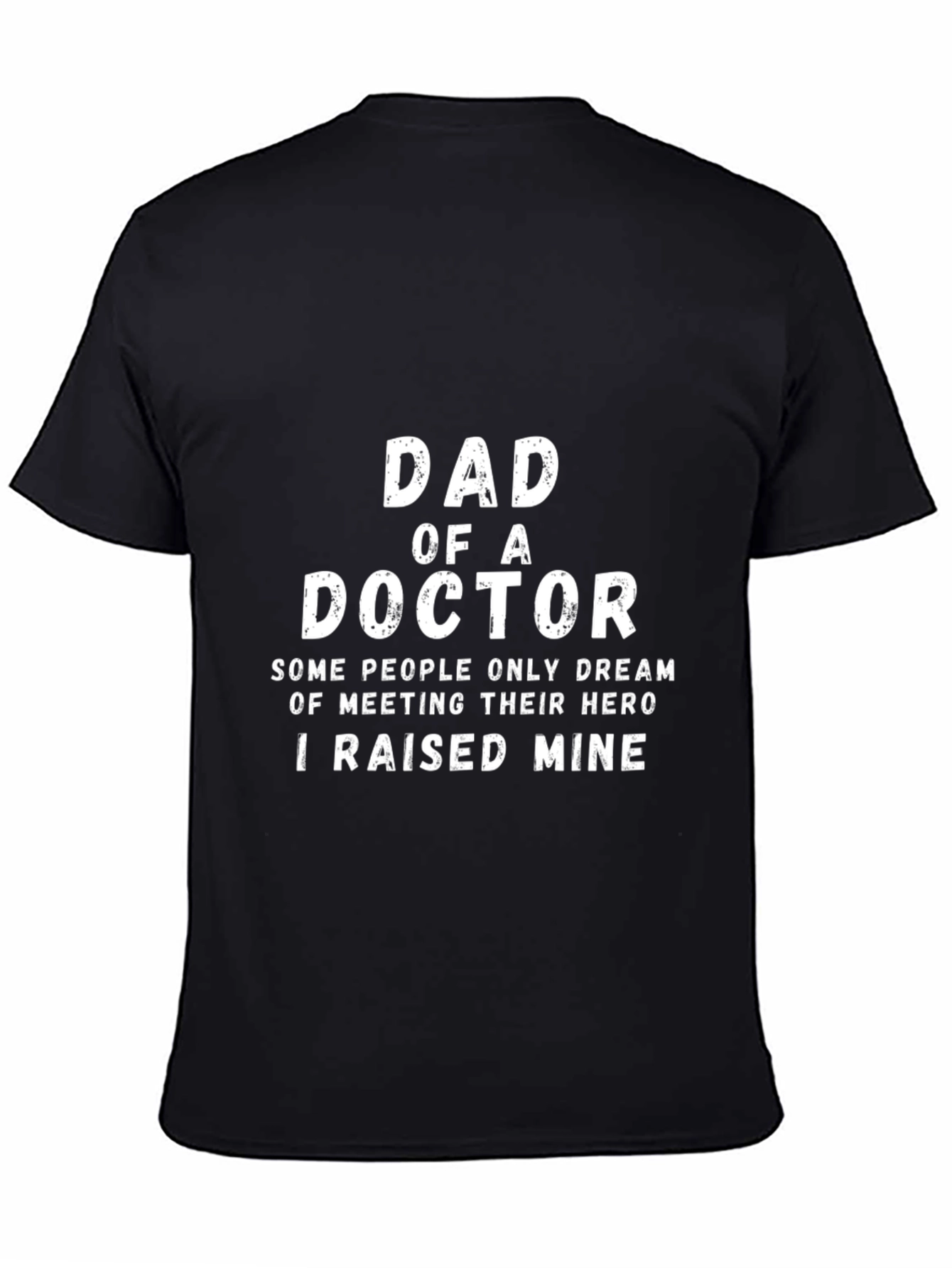 Dad of a Doctor T-Shirt - Hero Raising
