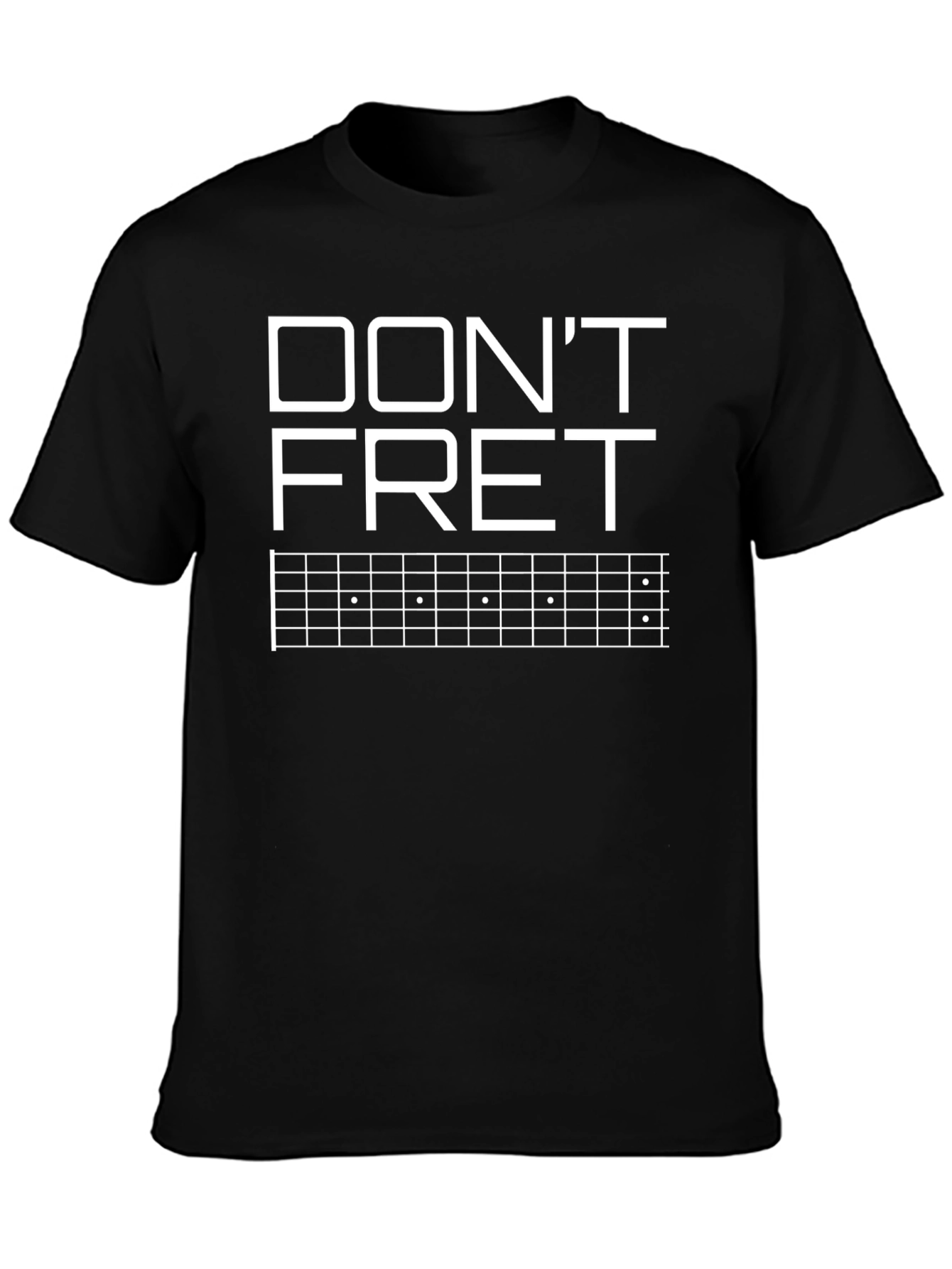 Dont Fret T-Shirt - Guitar Lovers Tee