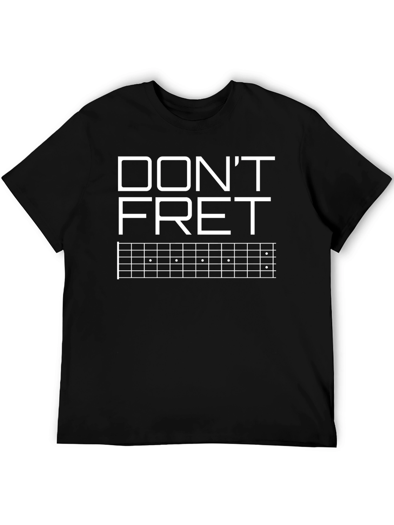Dont Fret T-Shirt - Guitar Lovers Tee