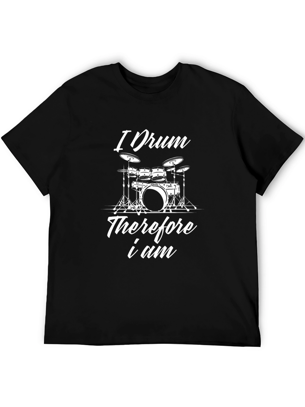 I Drum Therefore I Am Mens Black T-Shirt