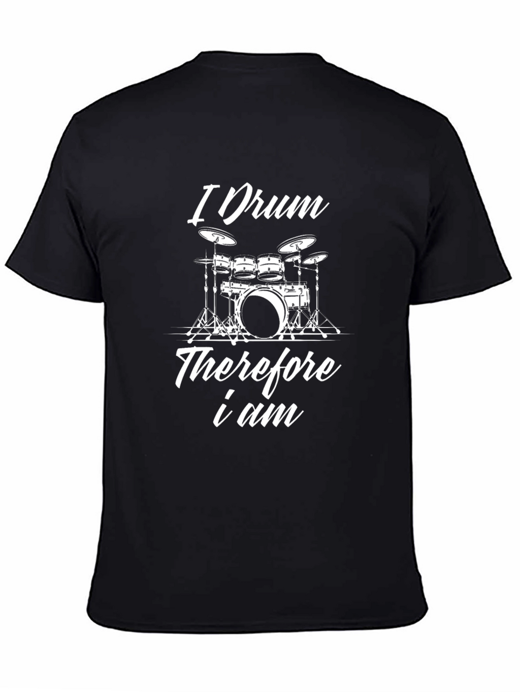 I Drum Therefore I Am Mens Black T-Shirt