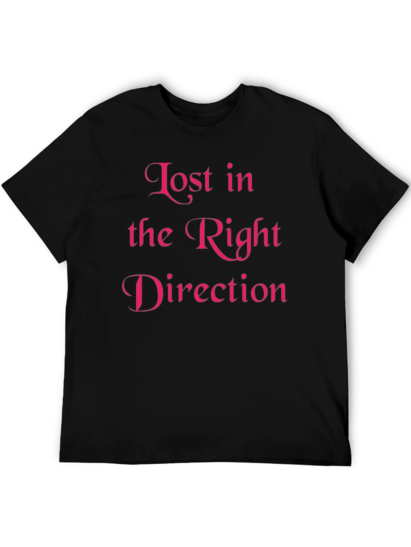 Lost in the Right Direction T-Shirt