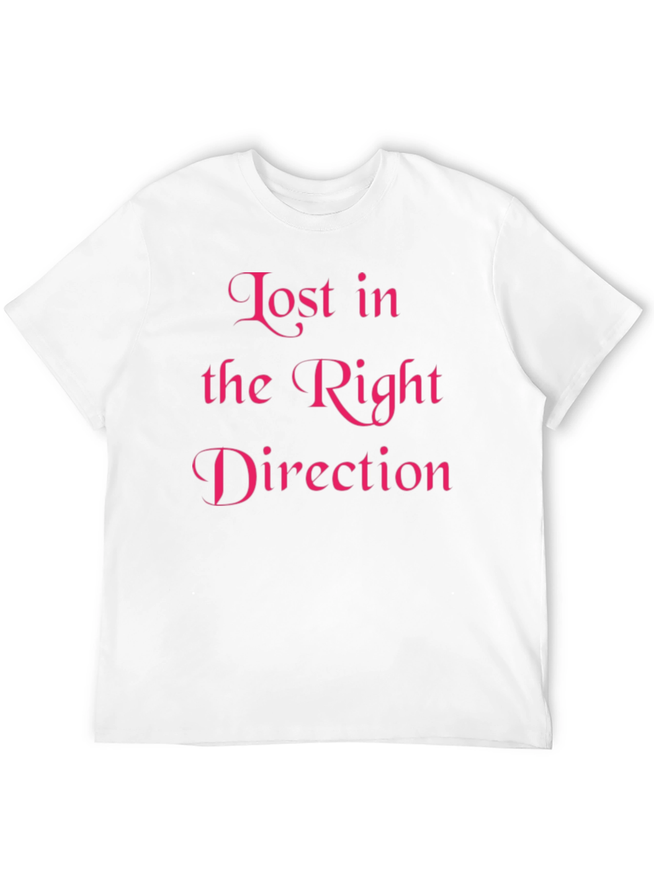 Lost in the Right Direction T-Shirt