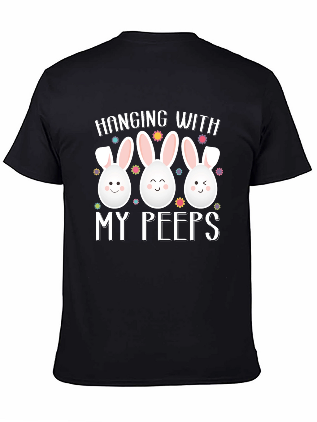 Hanging With My Peeps Easter T-Shirt
