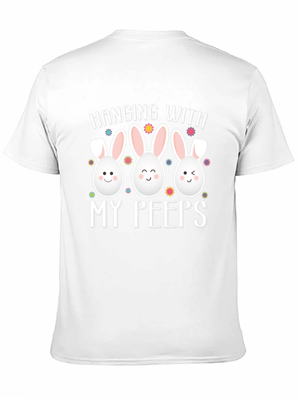 Hanging With My Peeps Easter T-Shirt