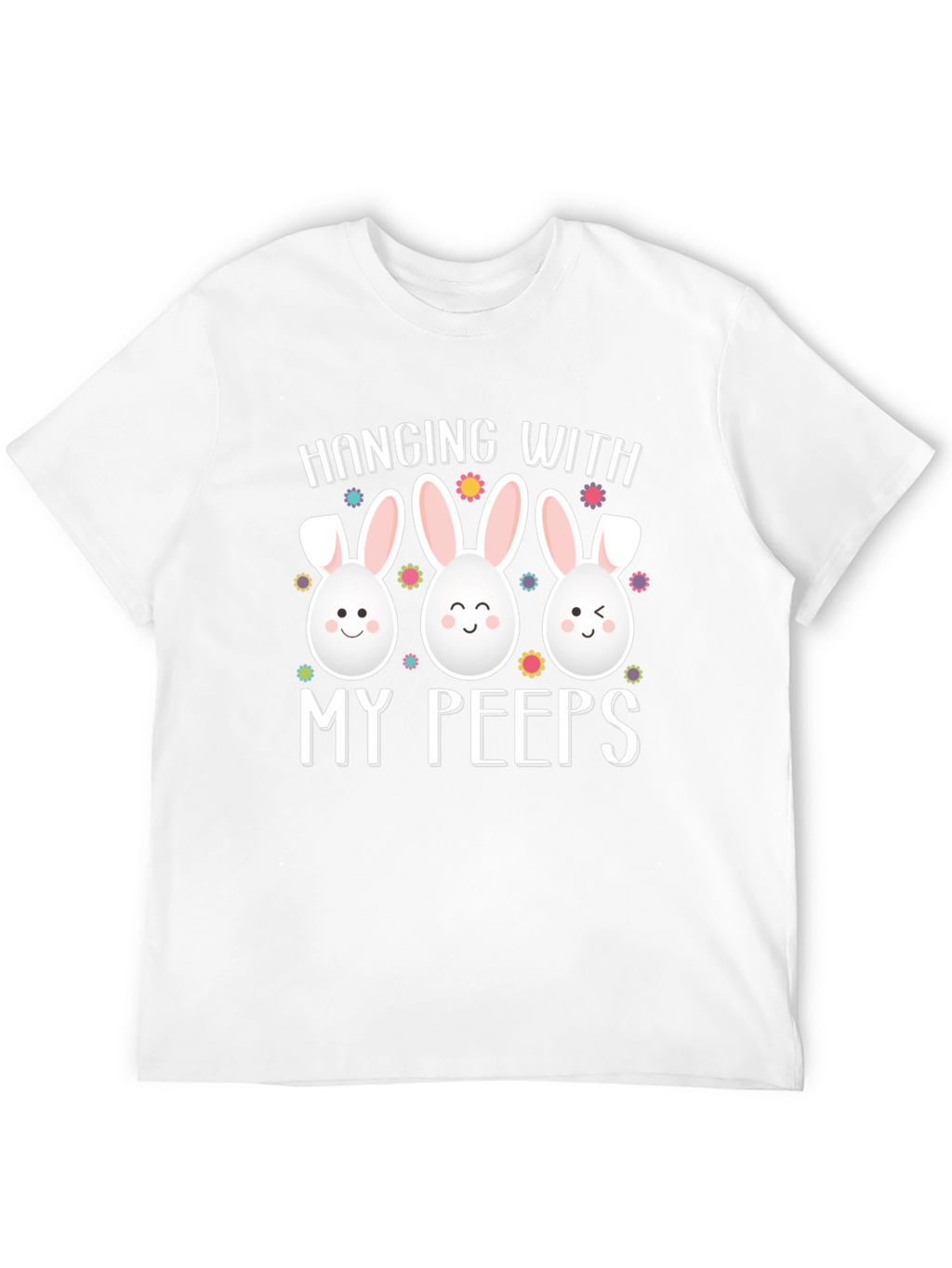 Hanging With My Peeps Easter T-Shirt