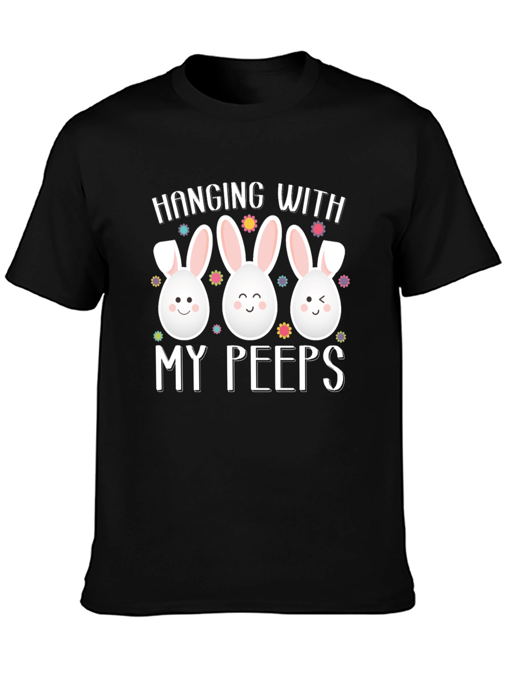Hanging With My Peeps Easter T-Shirt
