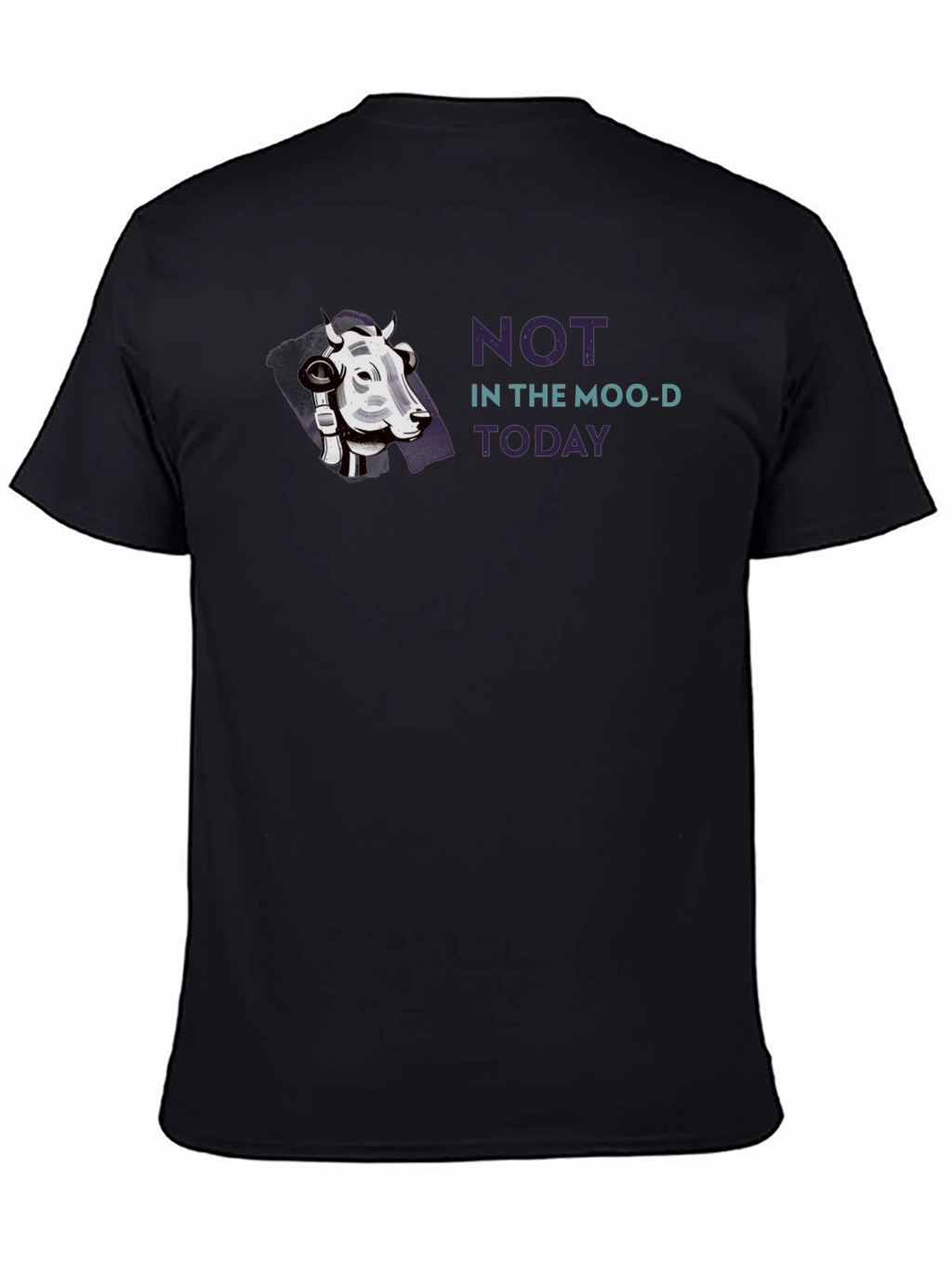Not In The Moo-d Today Graphic Tee